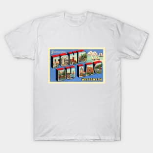 Greetings from Fond du Lac, Wisconsin - Vintage Large Letter Postcard T-Shirt